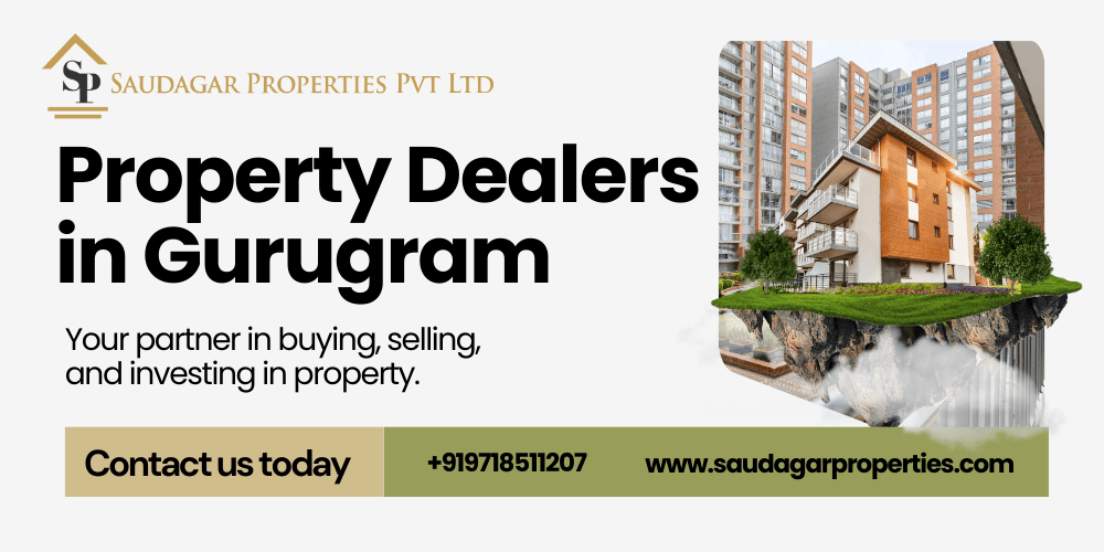 Property Dealers in Gurugram: A Complete Guide for Smart Buyers, Investors, and Renters